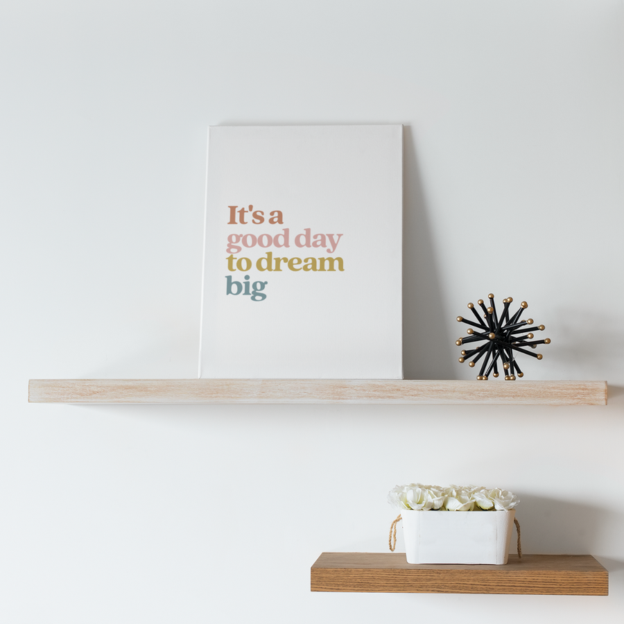 It's a Good Day to Dream Big Canvas