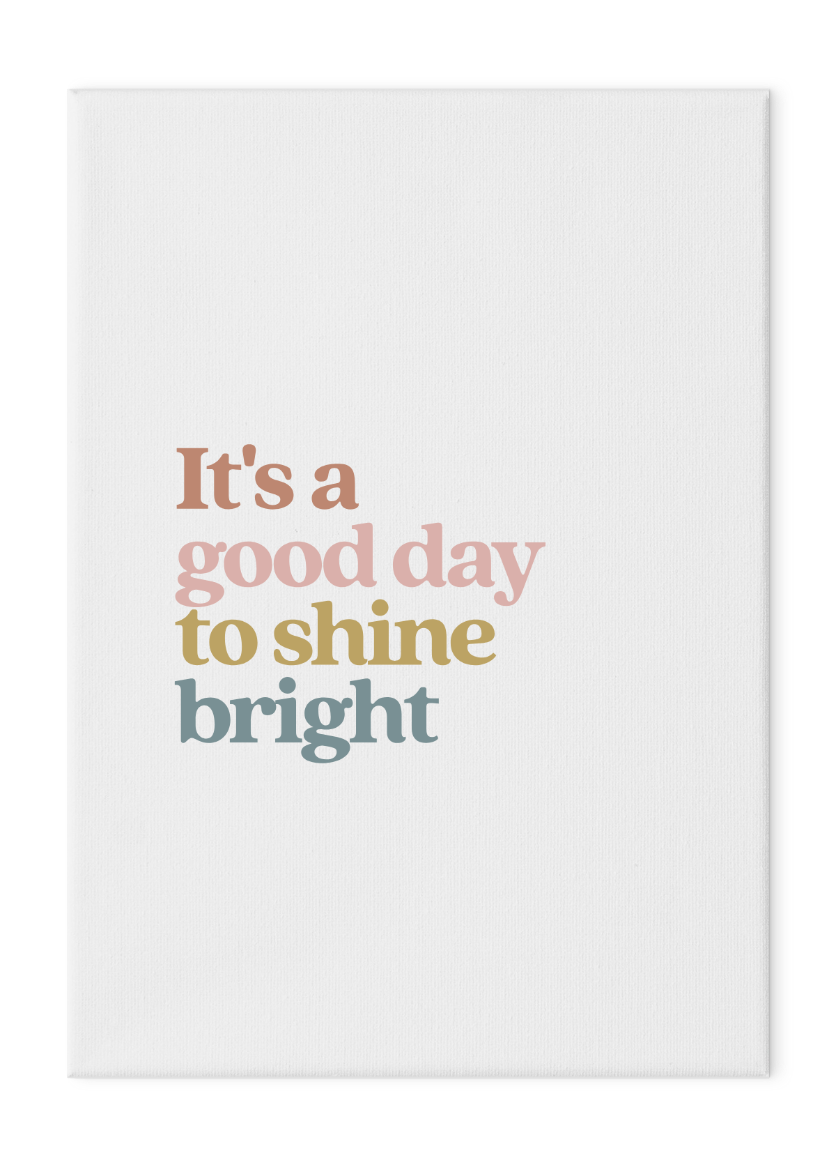 It's a Good Day to Shine Bright