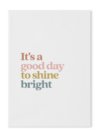 It's a Good Day to Shine Bright
